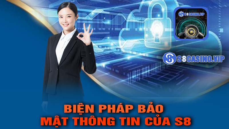 Biện Pháp Bảo Mật Thông Tin Của S8