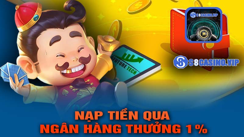 Nạp Tiền Qua Ngân Hàng Thưởng 1%