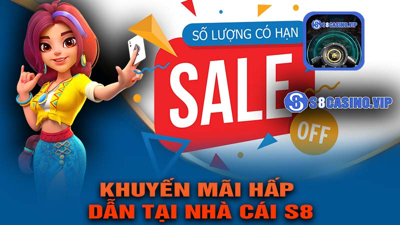 Khuyến mãi hấp dẫn tại s8