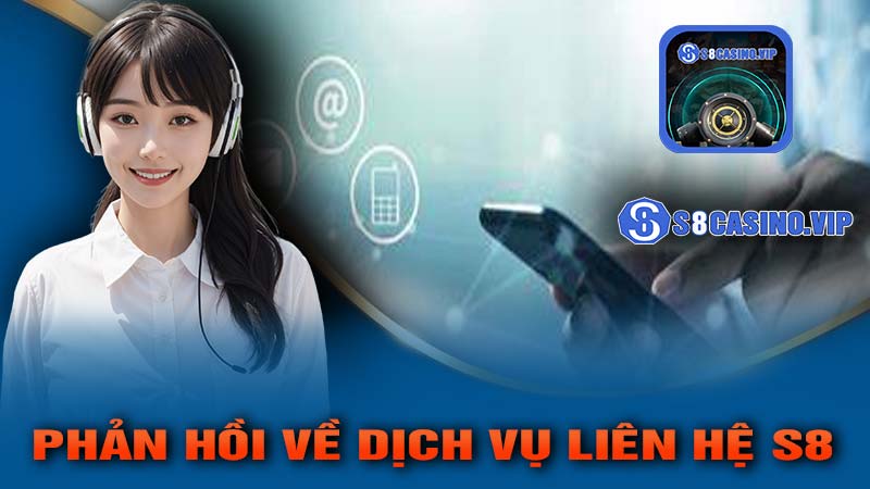 Phản hồi về dịch vụ liên hệ S8